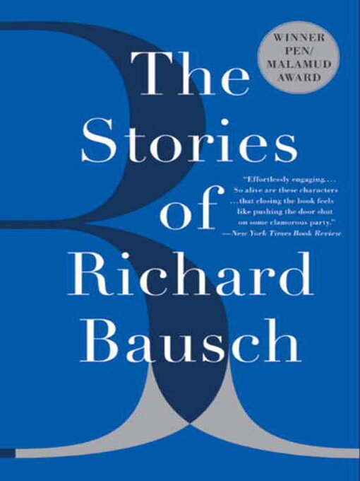 Détails du titre pour The Stories of Richard Bausch par Richard Bausch - Disponible
